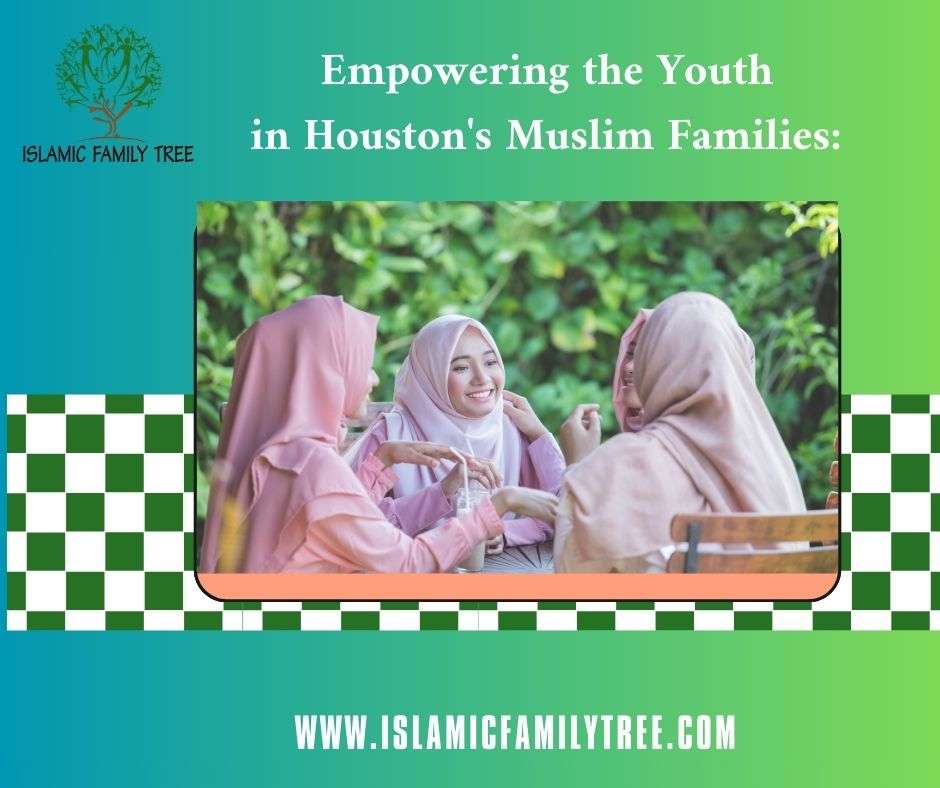 Empowering the Youth in Houston's Muslim Families Islamic family tree