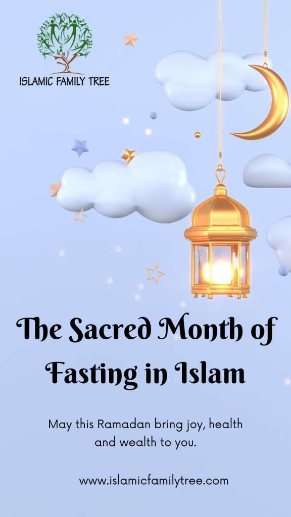 The Sacred Month of Fasting  |  Islamic family Tree